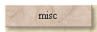 misc