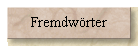 Fremdw�rter